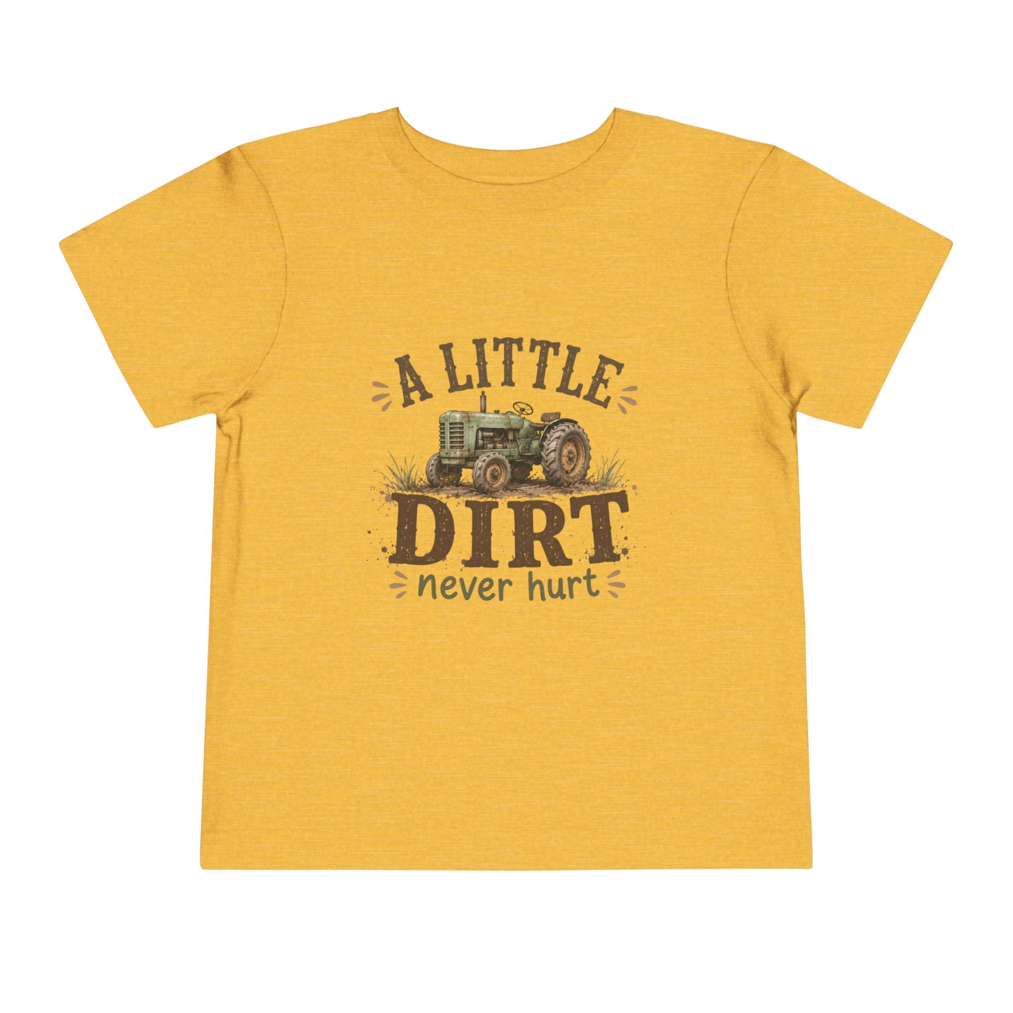 Toddler Tee — "A Little Dirt Never Hurt" Tractor Shirt