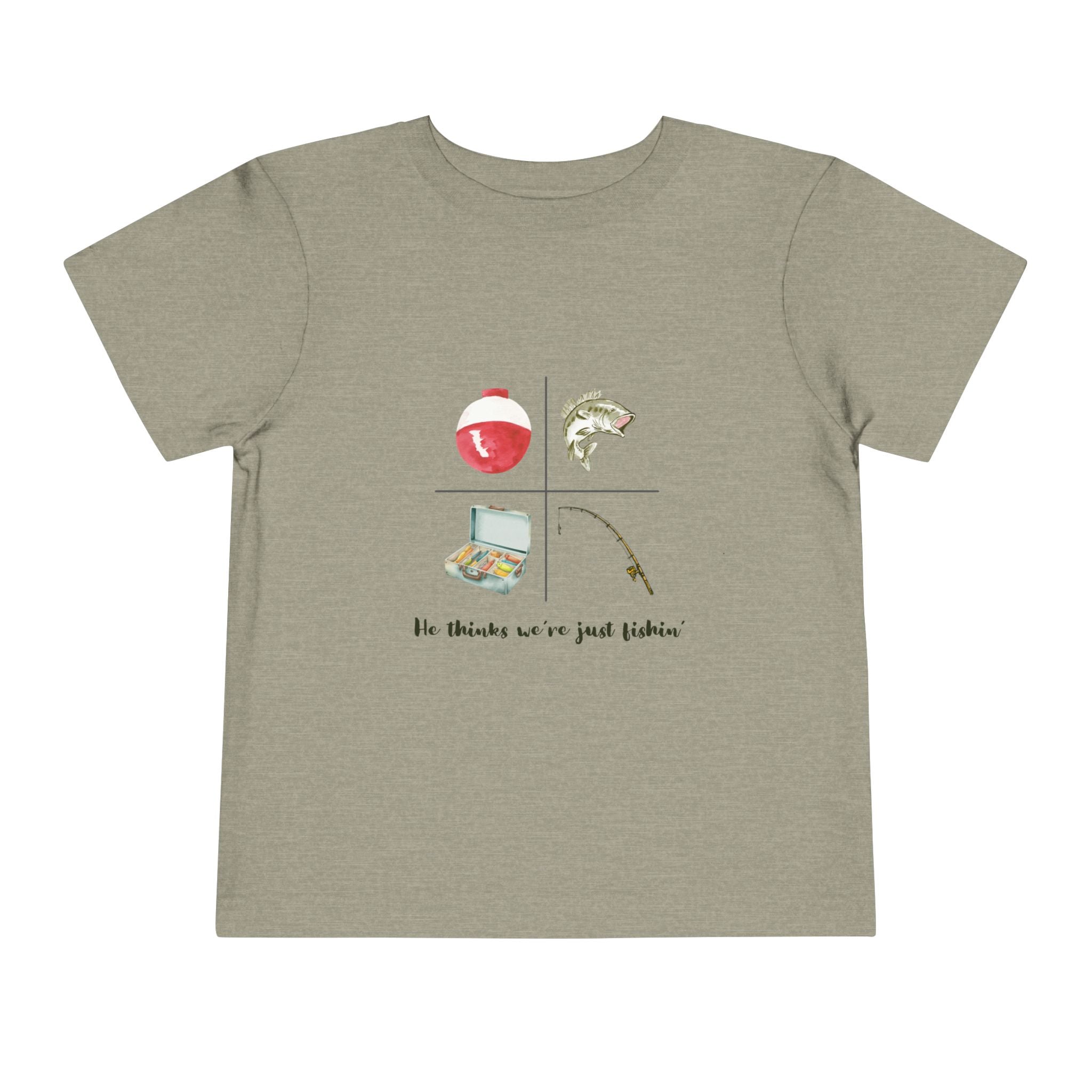 Toddler Fishing Tee — "He thinks we’re just fishin’" Cute Kids Fishing Shirt