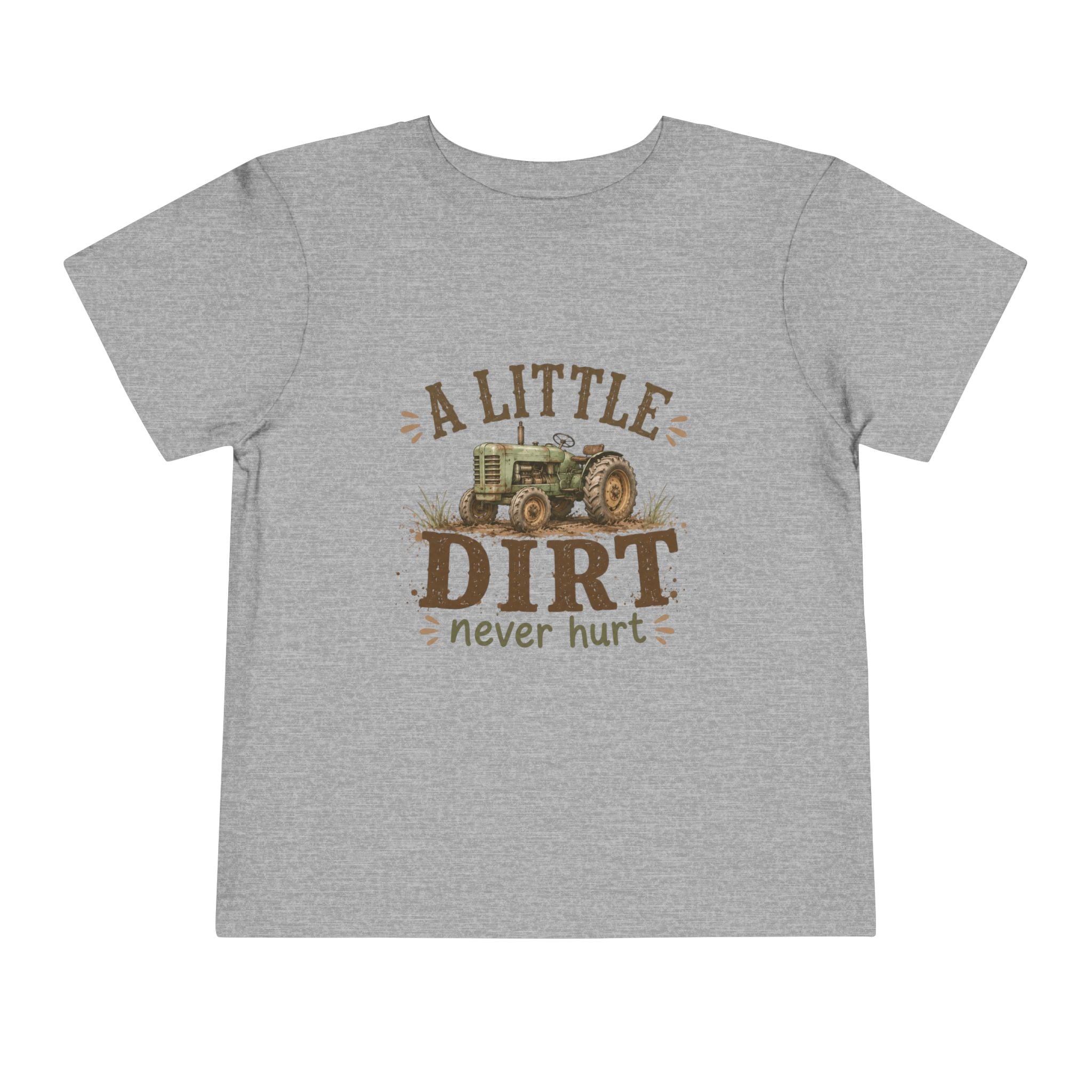 Toddler Tee — "A Little Dirt Never Hurt" Tractor Shirt