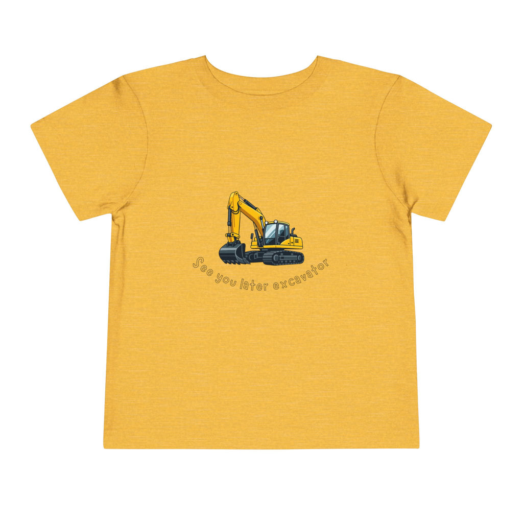 See You Later Excavator Toddler Tee