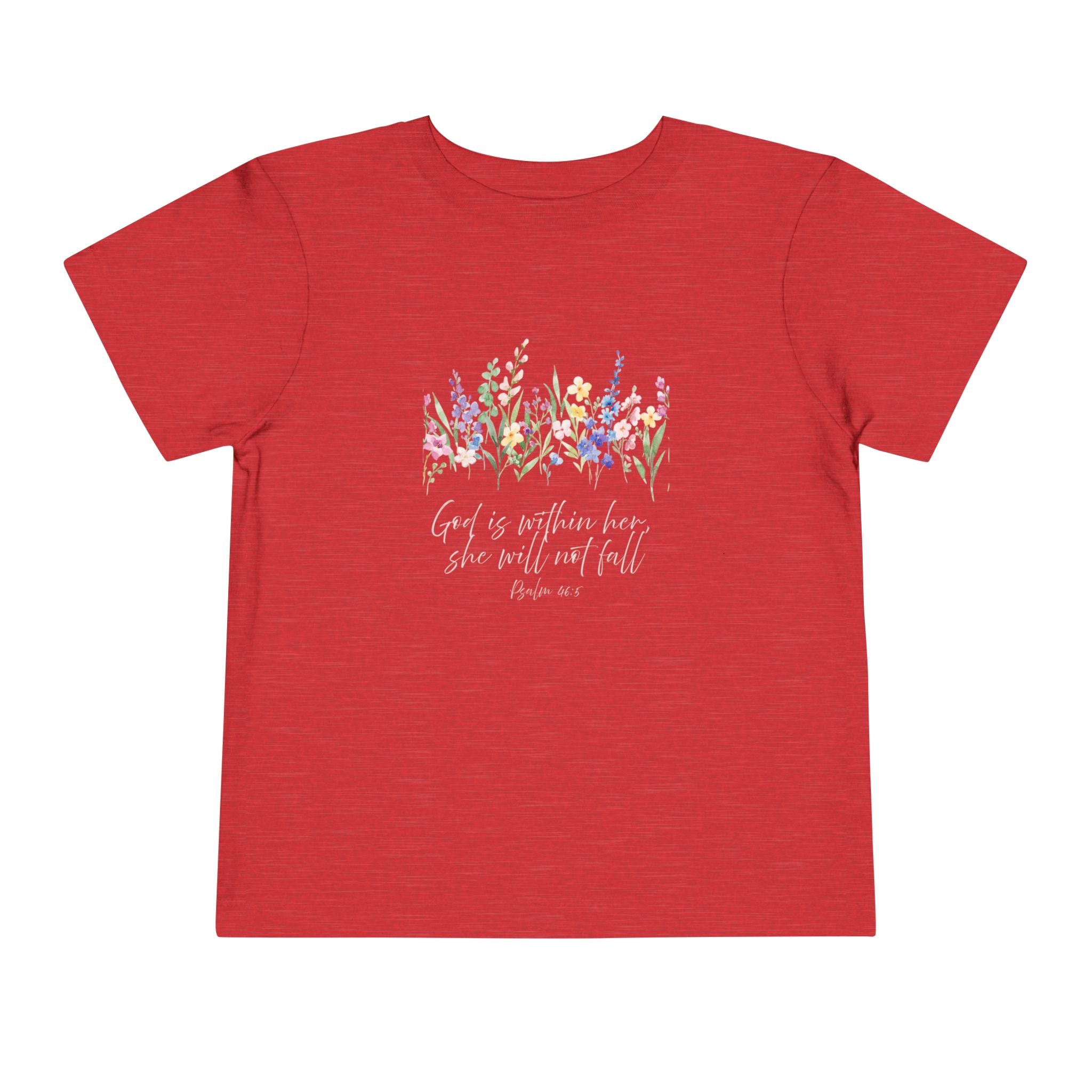 Toddler Tee — "God Is Within Her, She Will Not Fall" Floral Christian Shirt