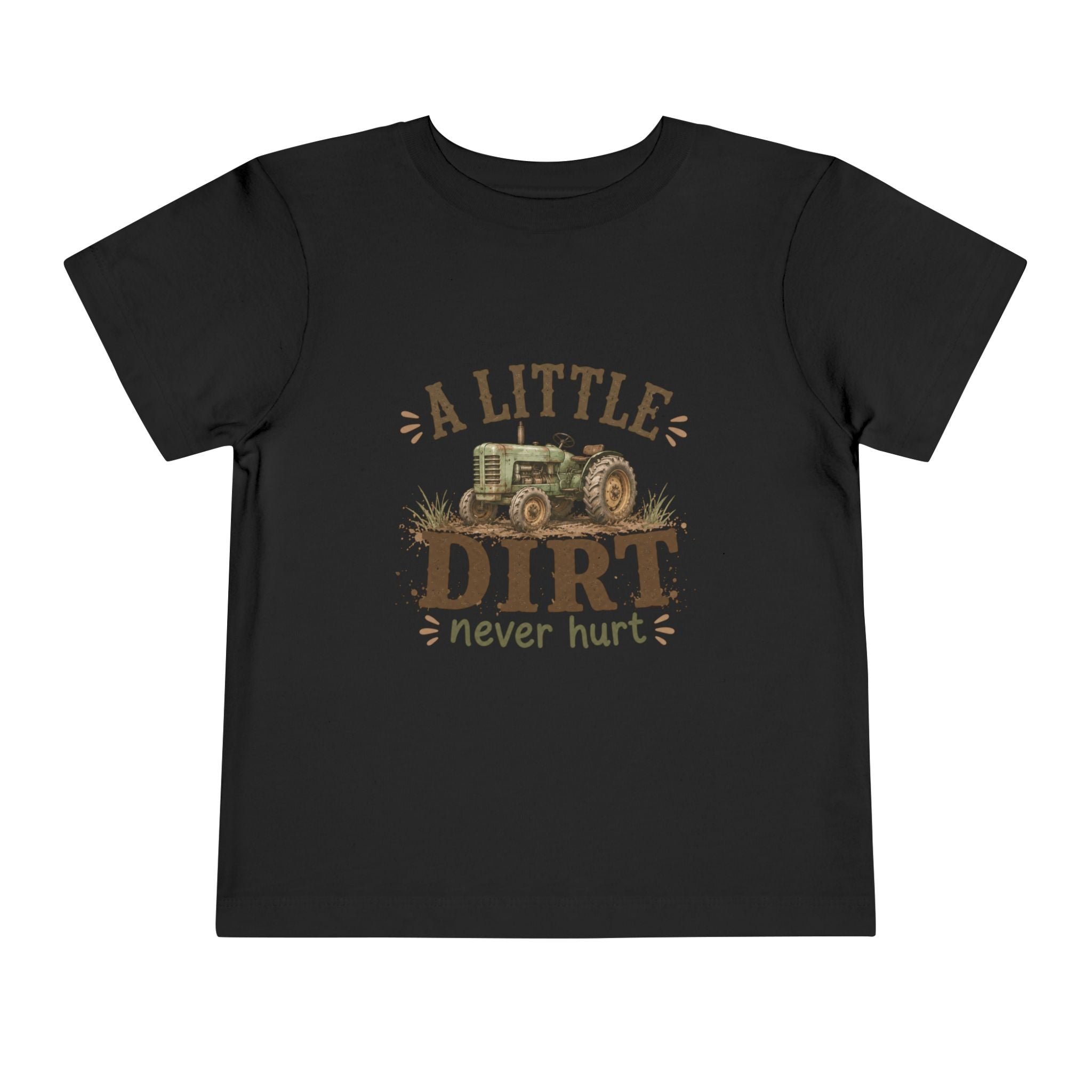 Toddler Tee — "A Little Dirt Never Hurt" Tractor Shirt