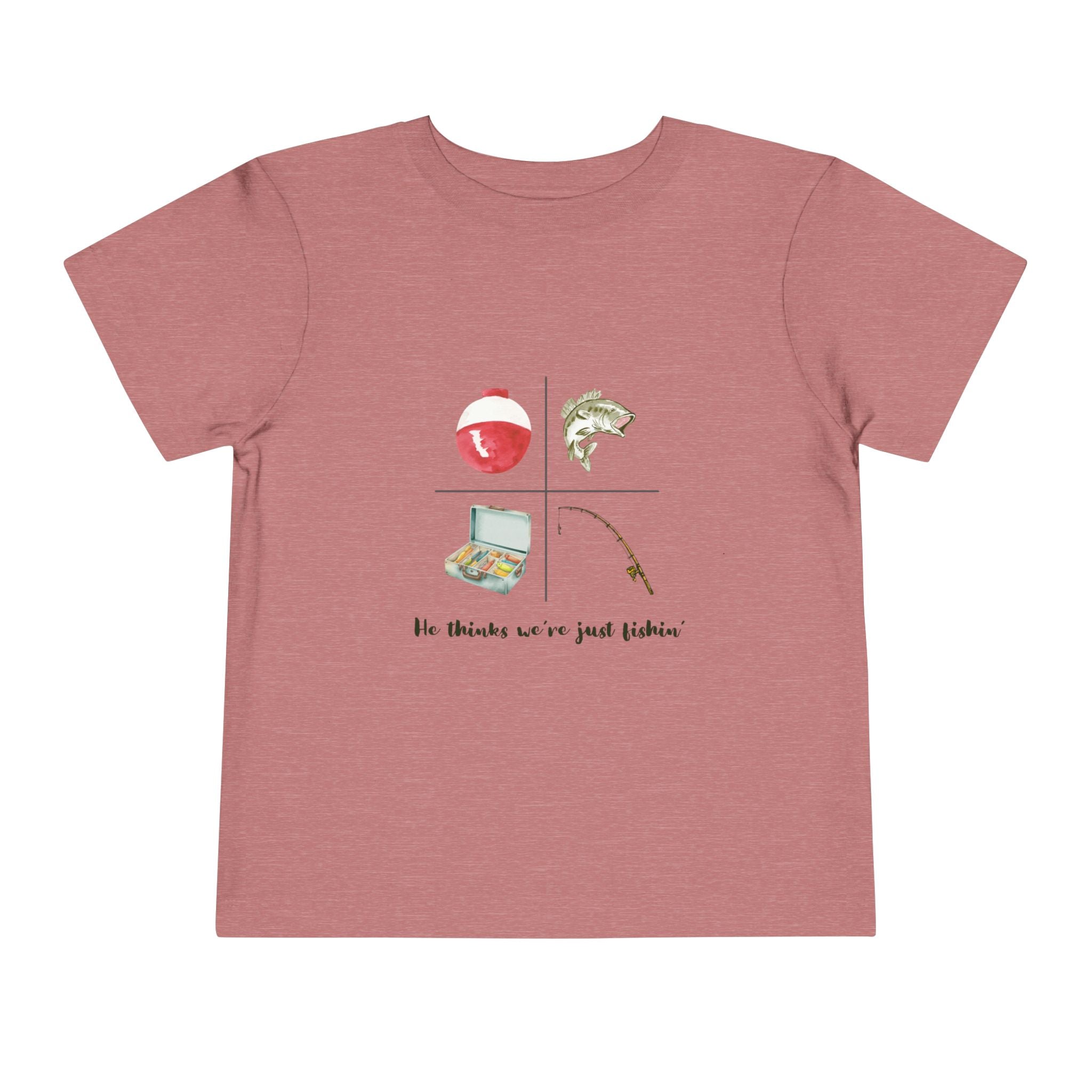 Toddler Fishing Tee — "He thinks we’re just fishin’" Cute Kids Fishing Shirt