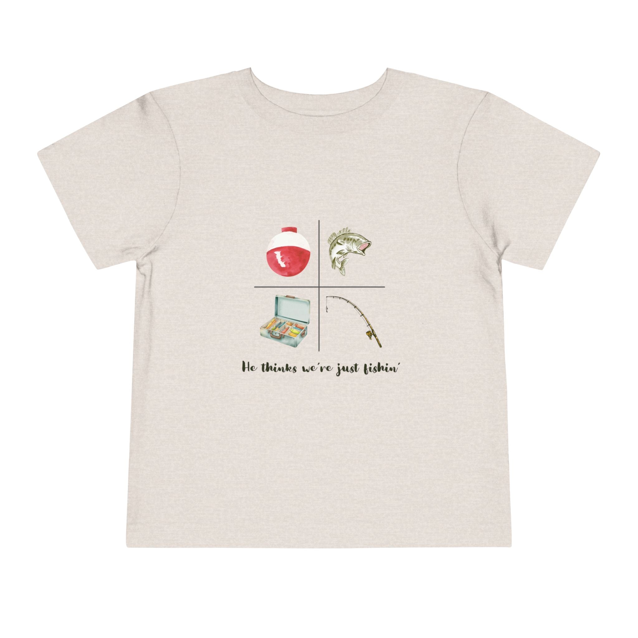 Toddler Fishing Tee — "He thinks we’re just fishin’" Cute Kids Fishing Shirt