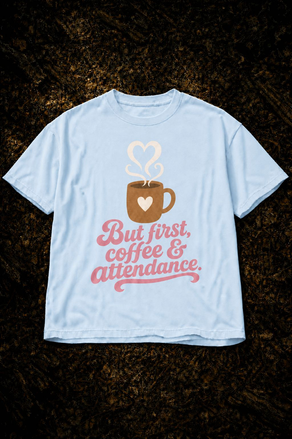 But First Coffee & Attendance T-Shirt | Teacher Tee