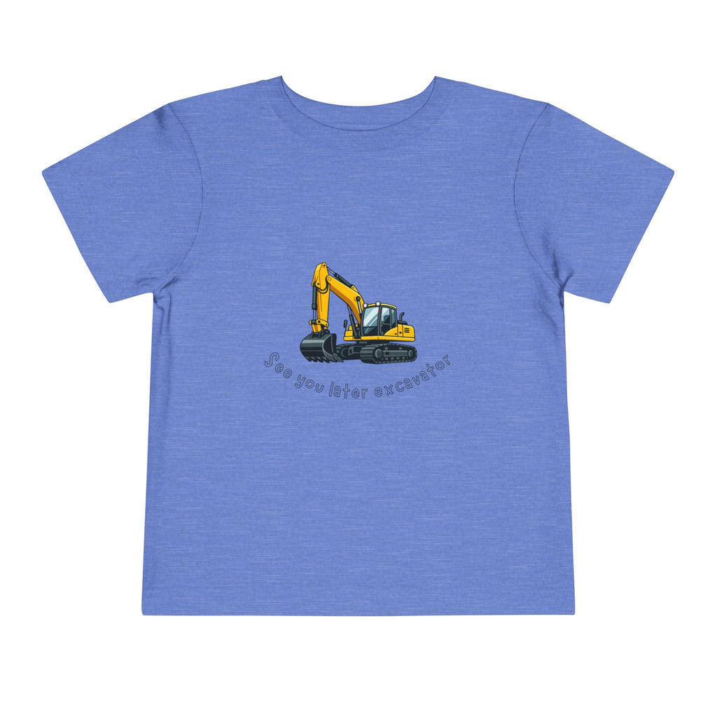 See You Later Excavator Toddler Tee