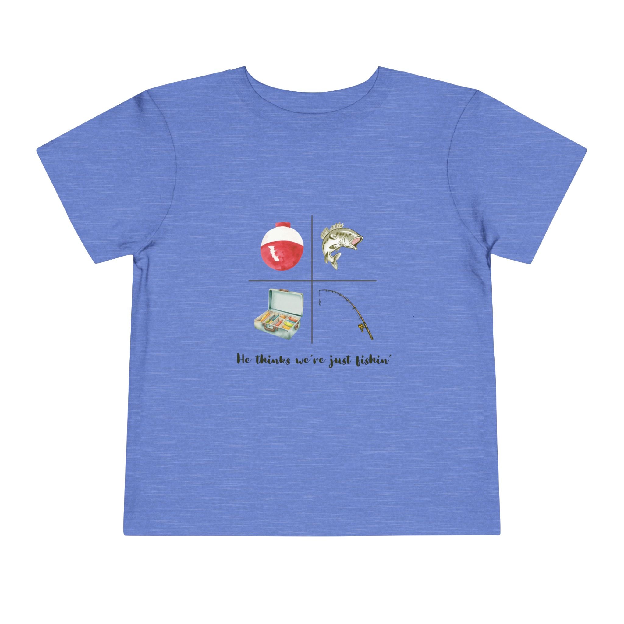 Toddler Fishing Tee — "He thinks we’re just fishin’" Cute Kids Fishing Shirt
