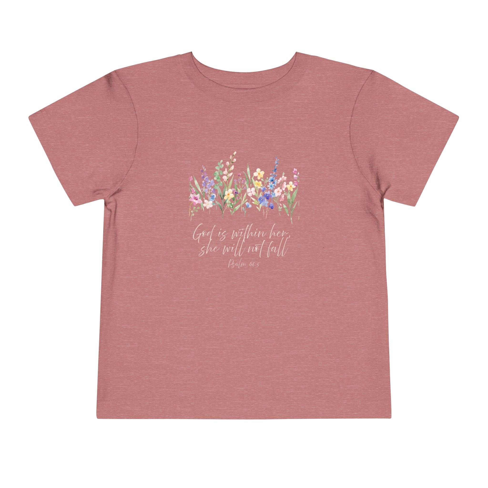 Toddler Tee — "God Is Within Her, She Will Not Fall" Floral Christian Shirt