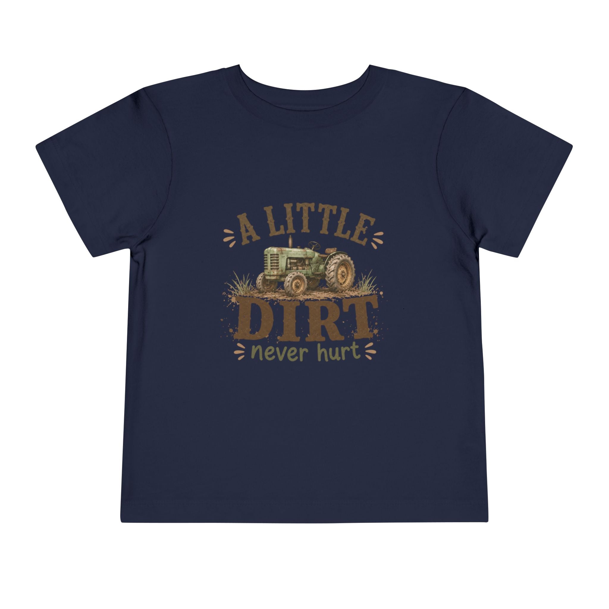 Toddler Tee — "A Little Dirt Never Hurt" Tractor Shirt
