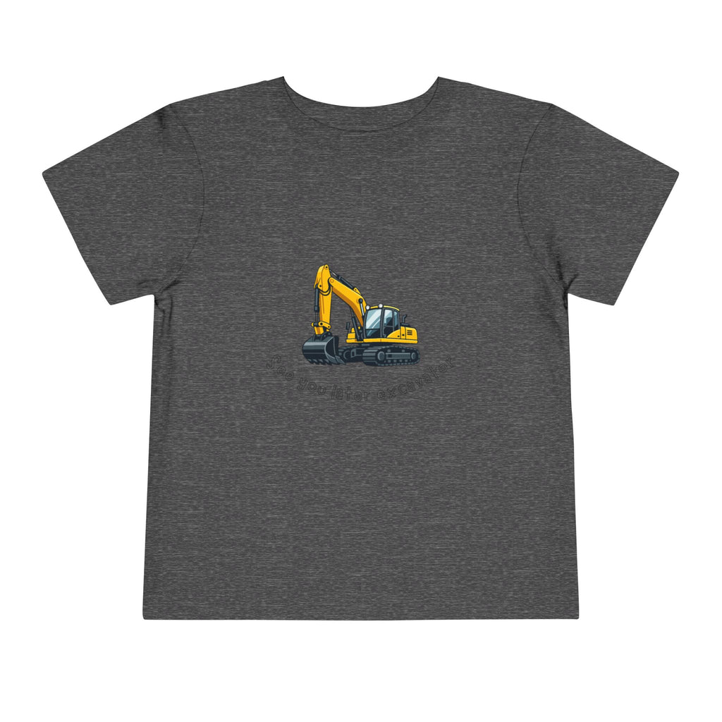 See You Later Excavator Toddler Tee