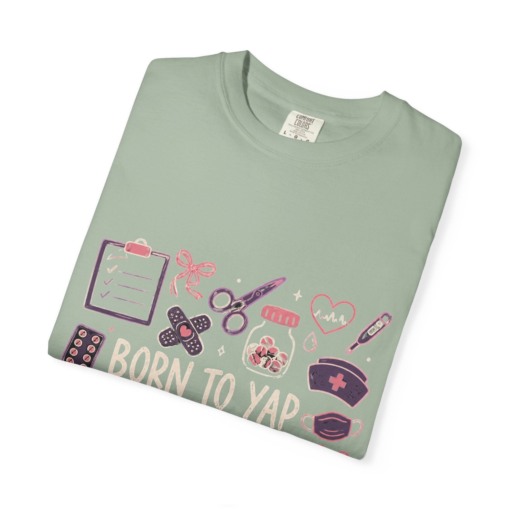 Nurse T-Shirt — "Born to Yap, Forced to Chart" Cute Medical Doodle Tee