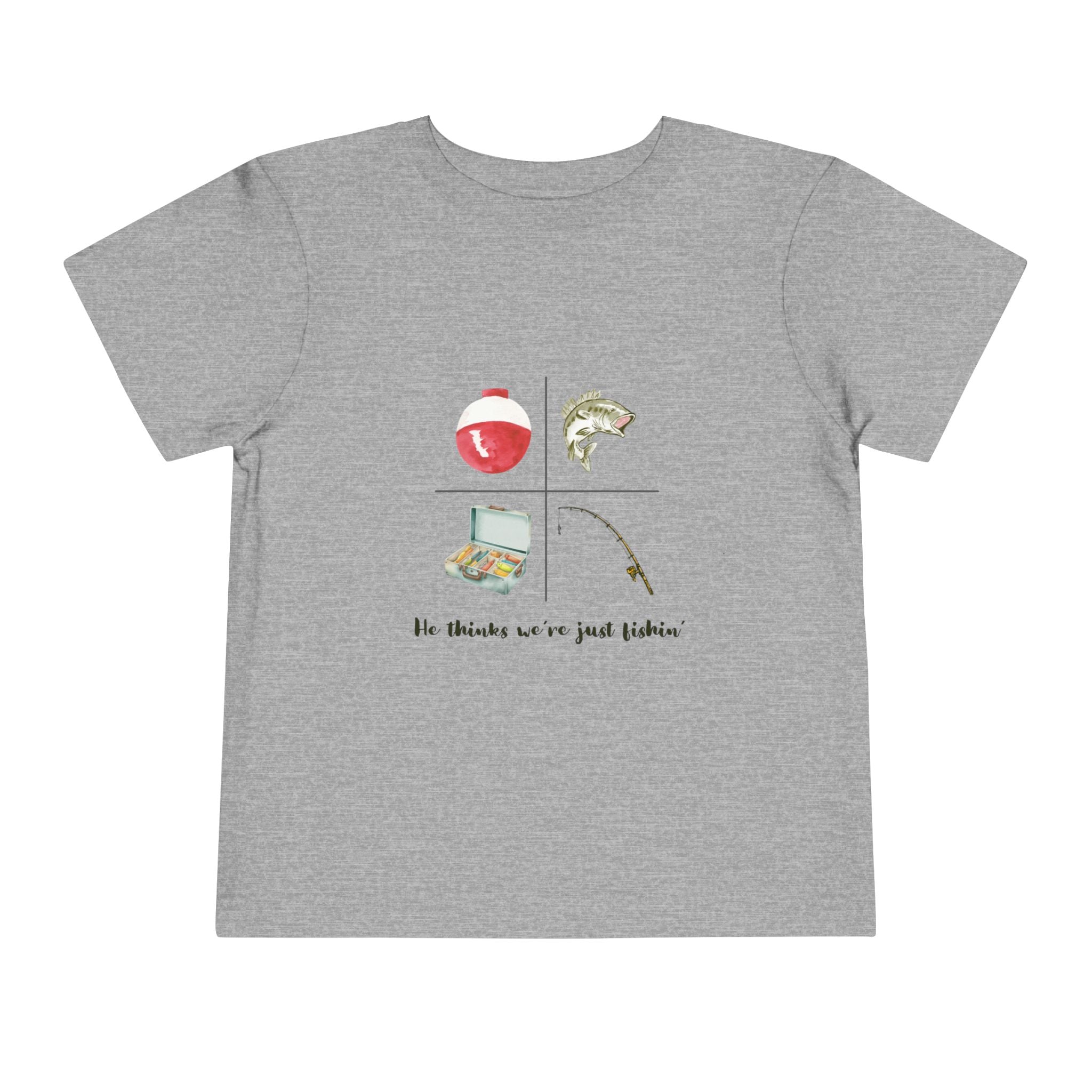 Toddler Fishing Tee — "He thinks we’re just fishin’" Cute Kids Fishing Shirt
