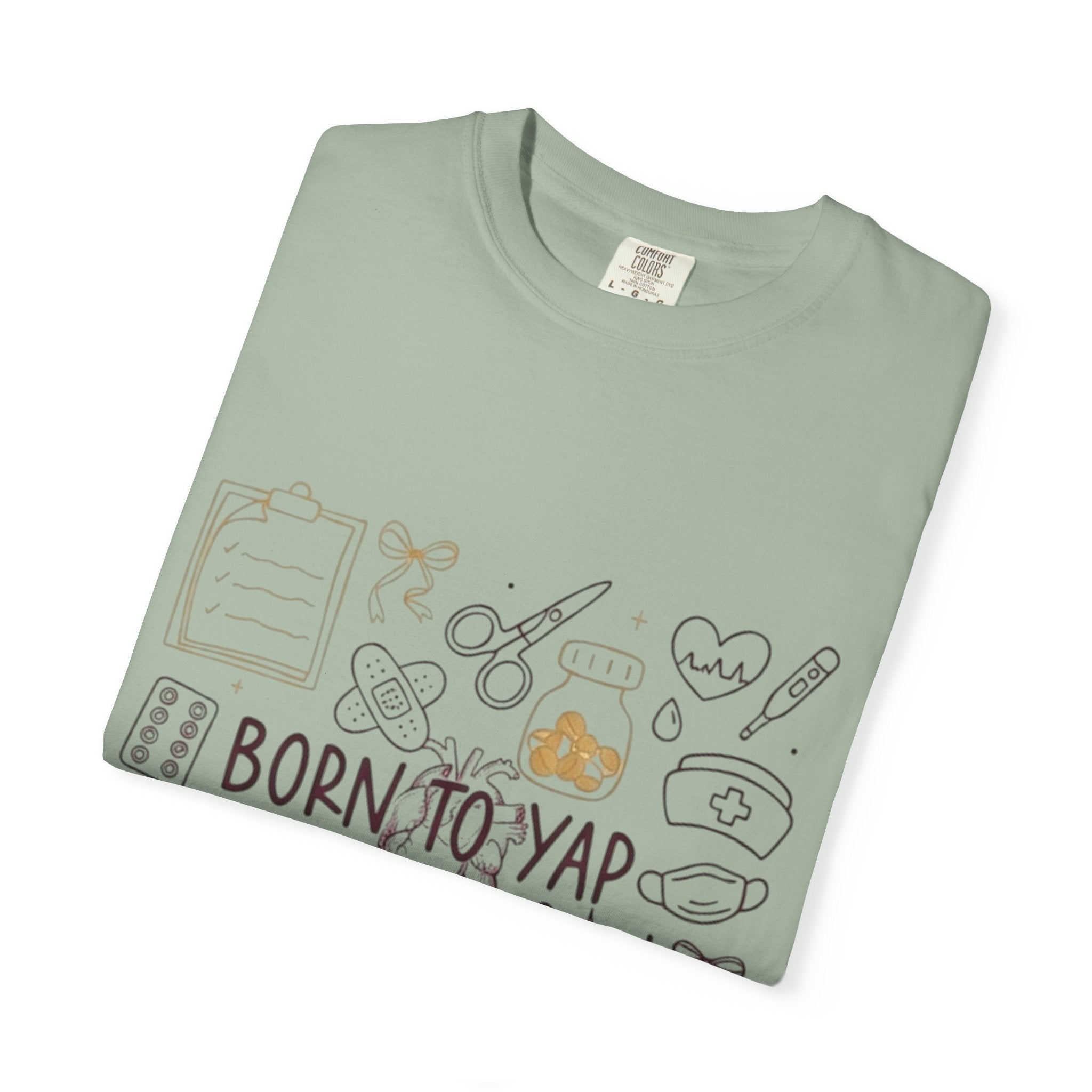 Nurse T-Shirt — "Born to Yap, Forced to Chart" Cute Medical Doodle Tee