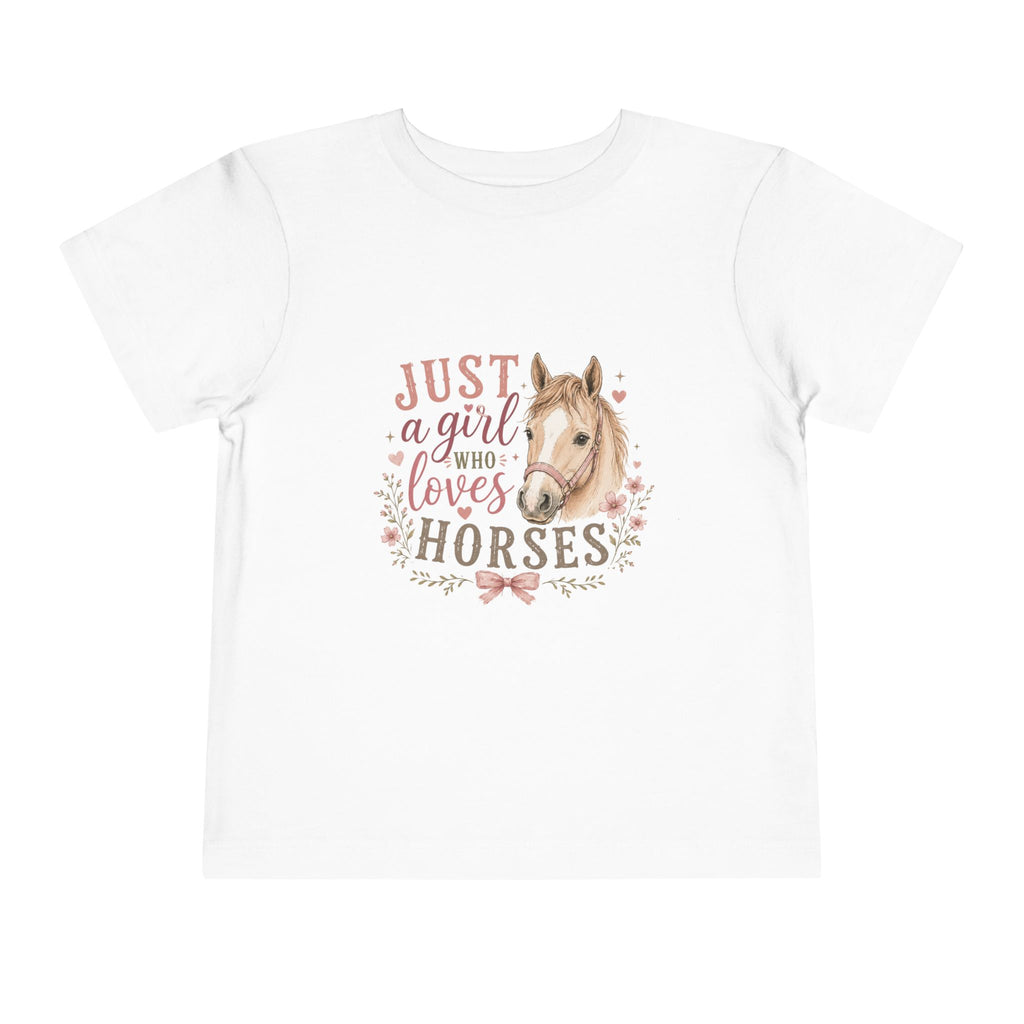 Toddler Tee — "Just a Girl Who Loves Horses" Cute Horse Graphic Shirt