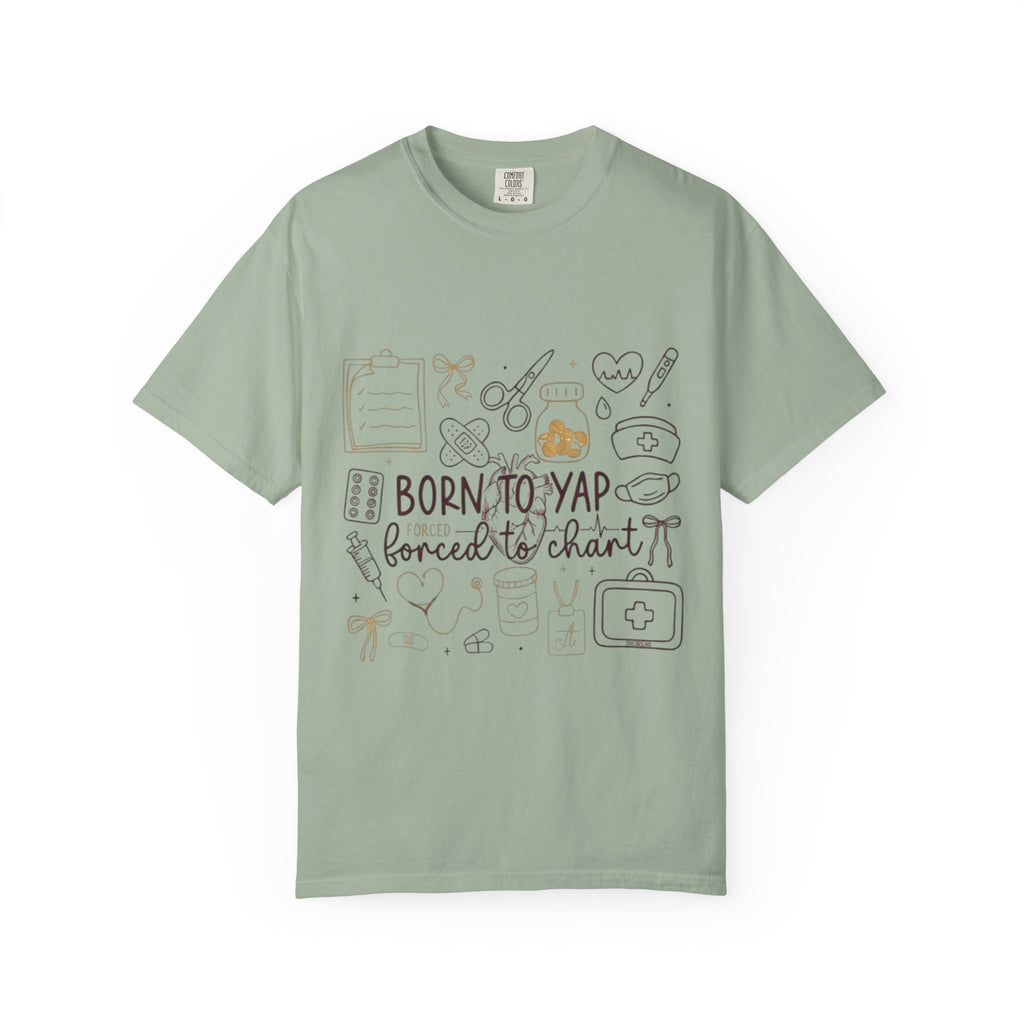 Nurse T-Shirt — "Born to Yap, Forced to Chart" Cute Medical Doodle Tee