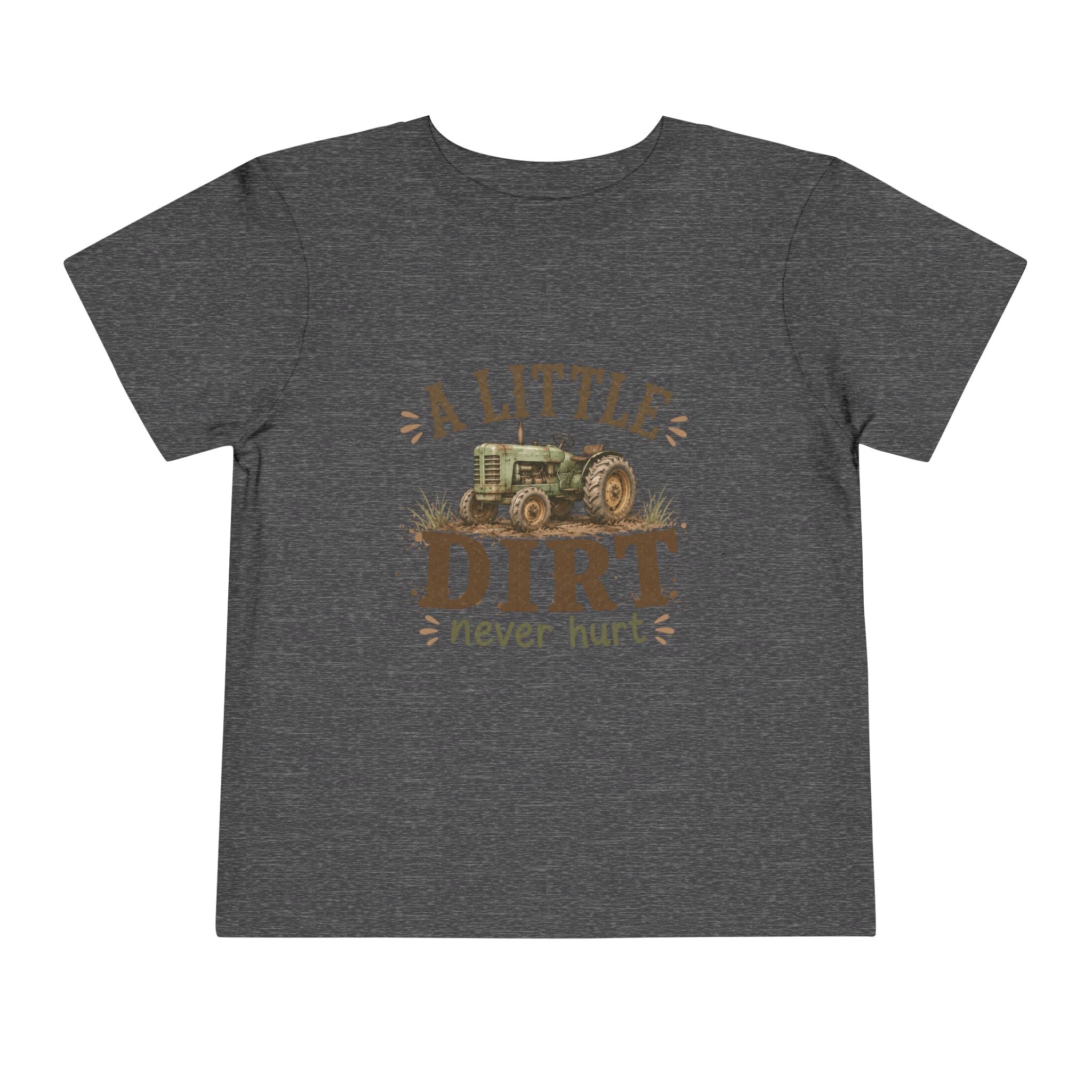 Toddler Tee — "A Little Dirt Never Hurt" Tractor Shirt