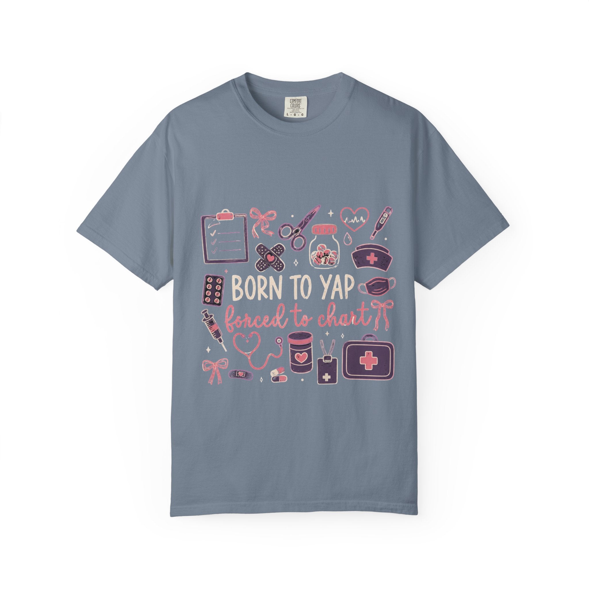 Nurse T-Shirt — "Born to Yap, Forced to Chart" Cute Medical Doodle Tee